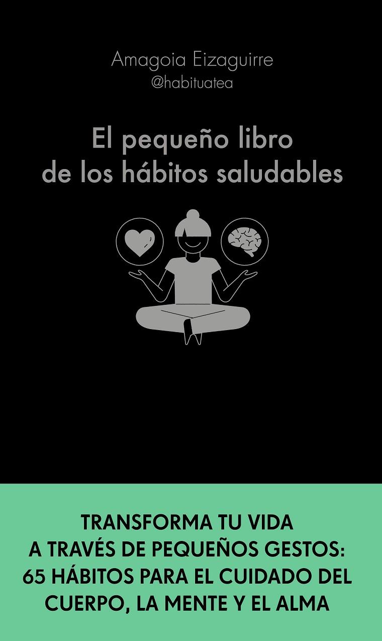 El pequeño libro de los hábitos saludables | 9788413441276 | Eizaguirre, Amagoia