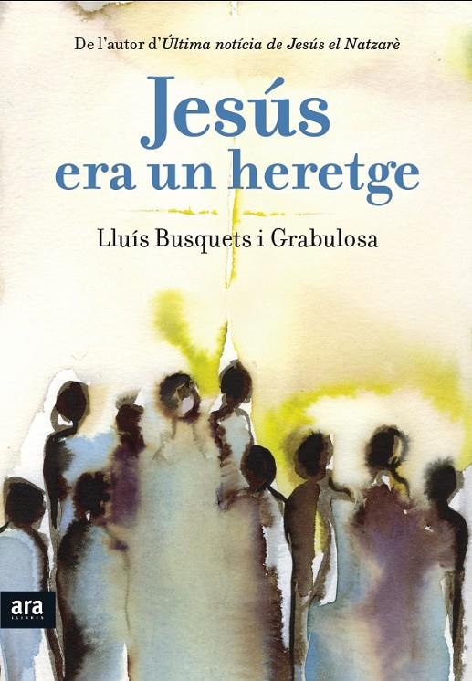 Jesús era un heretge | 9788415642893 | Lluís Busquets i Grabulosa