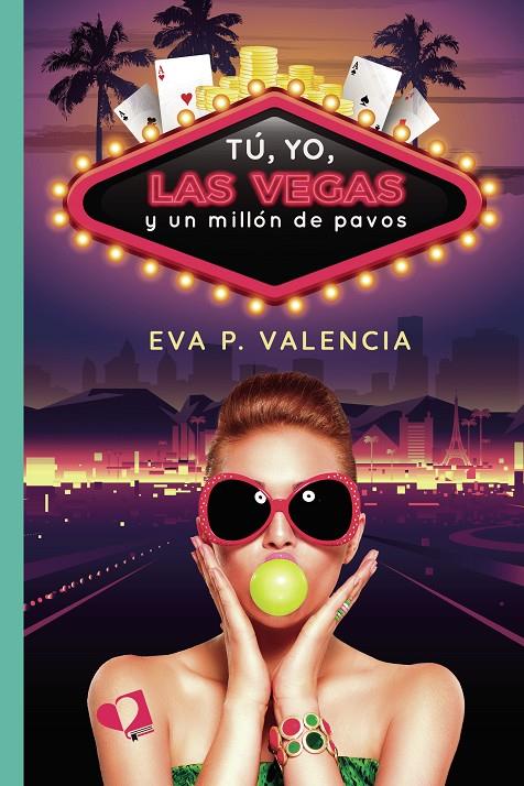 Tú, yo, Las Vegas y un millón de pavos | 9788418962103 | Eva P. Valencia