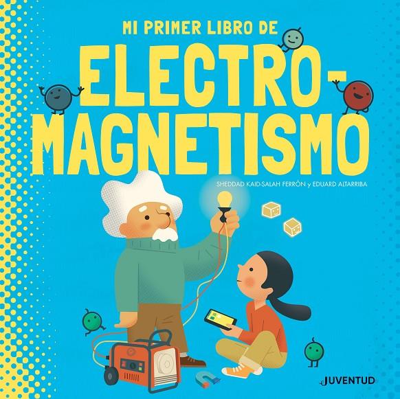 Mi primer libro de electromagnetismo | 9788426147431 | Kaid-Salah Ferrón, Sheddad