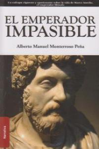 El emperador impasible | 9788496806467 | Alberto Manuel Monterroso Peña