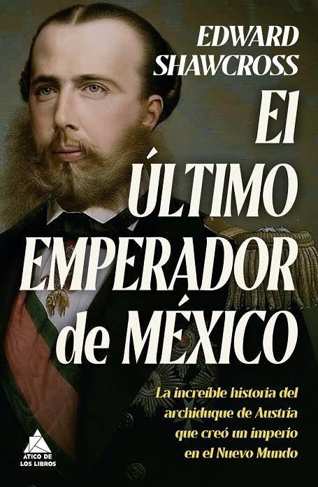 El último emperador de México | 9788419703149 | Shawcross, Edward