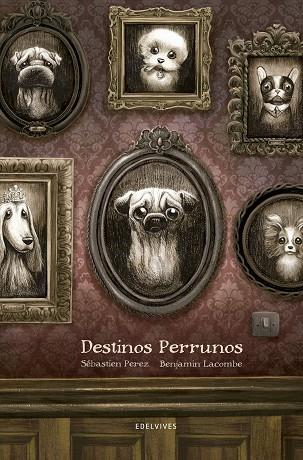 Destinos perrunos | 9788414002247 | Sébastien Perez y Benjamin Lacombe