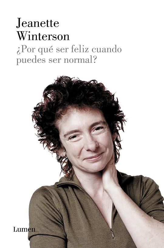 ¿Por qué ser feliz cuando puedes ser normal? | 9788426419651 | Jeanette Winterson