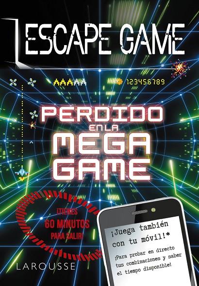 Escape Game - Perdido en la Mega Game | 9788418100413 | Larousse Editorial