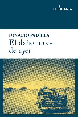 El daño no es de ayer | 9788415900153 | Ignacio Padilla