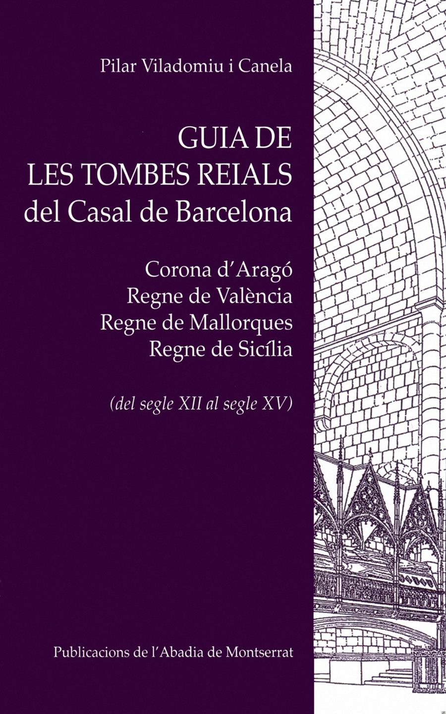 Guia de les tombes reials del Casal de Barcelona | 9788498831252 | Pilar Viladomiu i Canela