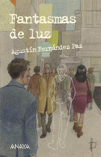 Fantasmas de luz | 9788466795388 | Agustín Fernández Paz