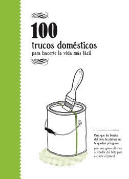 100 trucos domésticos para hacerte la vida más fácil | 9788494582967 | AA.VV.