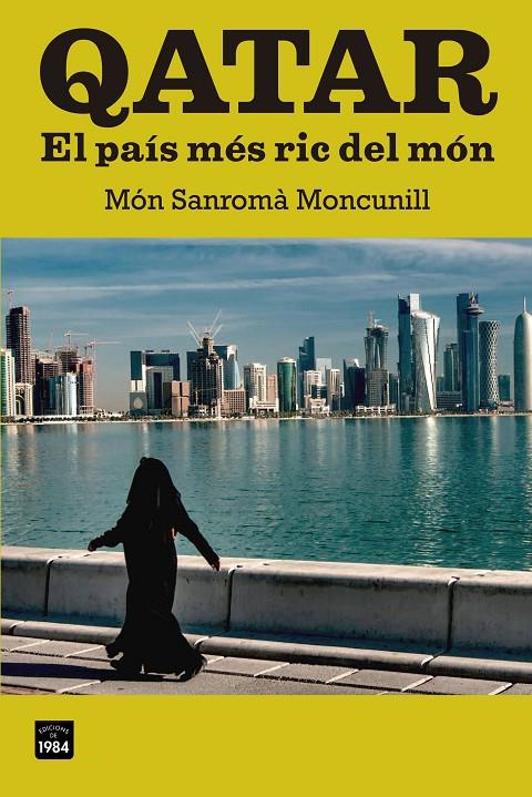 Qatar. El país més ric del món | 9788415835103 | Món Sanromà Moncunill