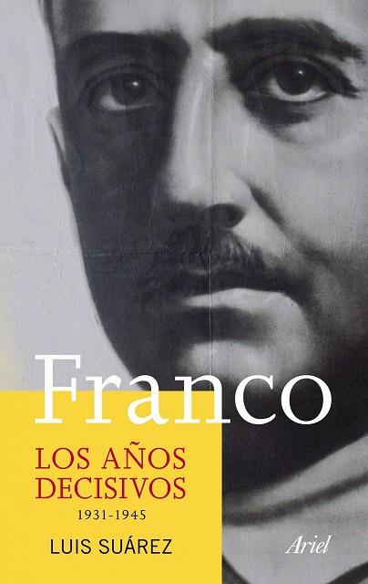 Franco: los años decisivos 1931-1945 | 9788434413320 | Luis Suárez