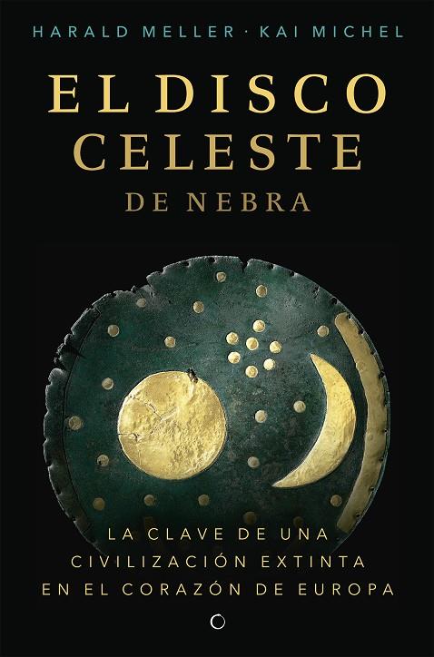 Disco celeste de Nebra, El | 9788494933103 | Meller, Harald ; Michel, Kai