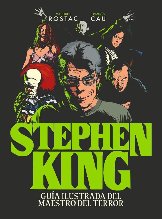 Stephen King: Guía ilustrada del maestro del terror | 9788418260247 | Rostac, Matthieu ; Cau, François