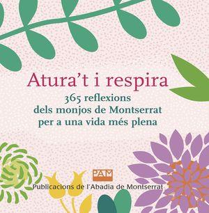 Atura't i respira. 365 reflexions dels monjos de Montserrat per a una vida més p | 9788491911944 | Diversos Autors