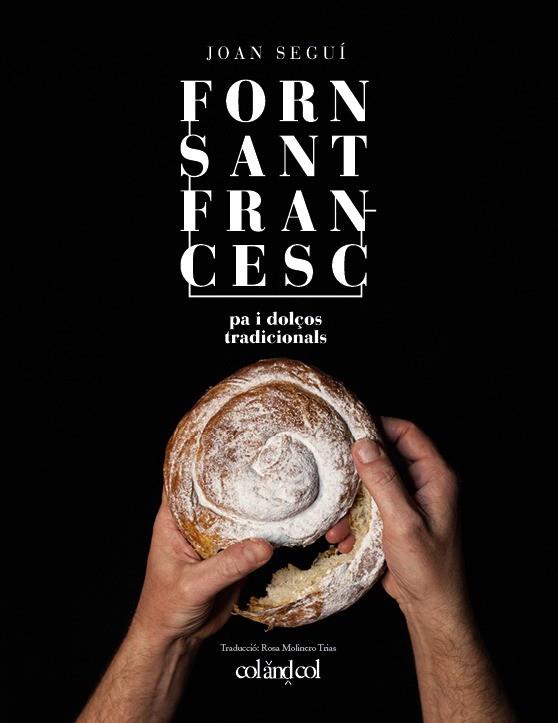 Forn Sant Francesc. Pa i dolços tradicionals | 9788494867378 | Seguí Felipe, Joan