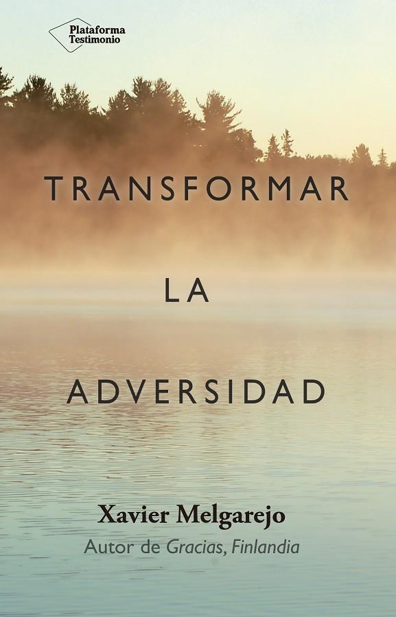 Transformar la adversidad | 9788416820948 | Xavier Melgarejo