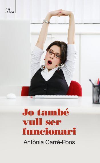 Jo també vull ser funcionari | 9788475881850 | Antònia Carré-Pons