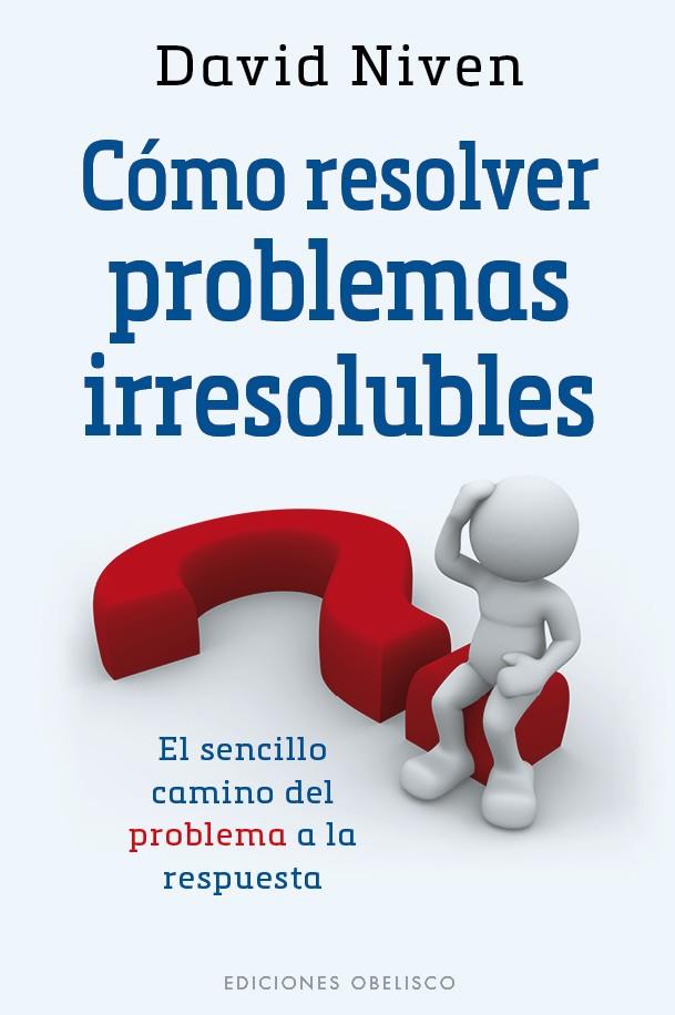 Cómo resolver problemas irresolubles | 9788491110453 | David Niven