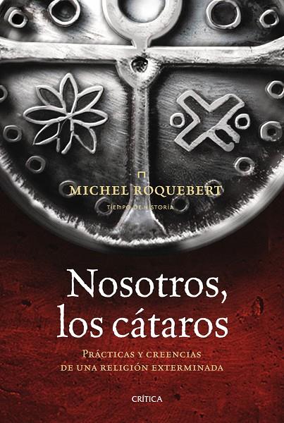 Nosotros, los cátaros | 9788498920789 | Michel Roquebert