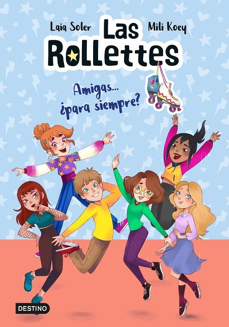 Las Rollettes 4. Amigas... ¿para siempre? | 9788408240488 | Soler, Laia/Koey, Mili