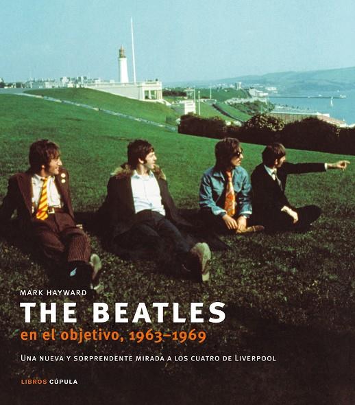 The Beatles en el objetivo, 1963-1969 | 9788448048860 | Mark Hayward