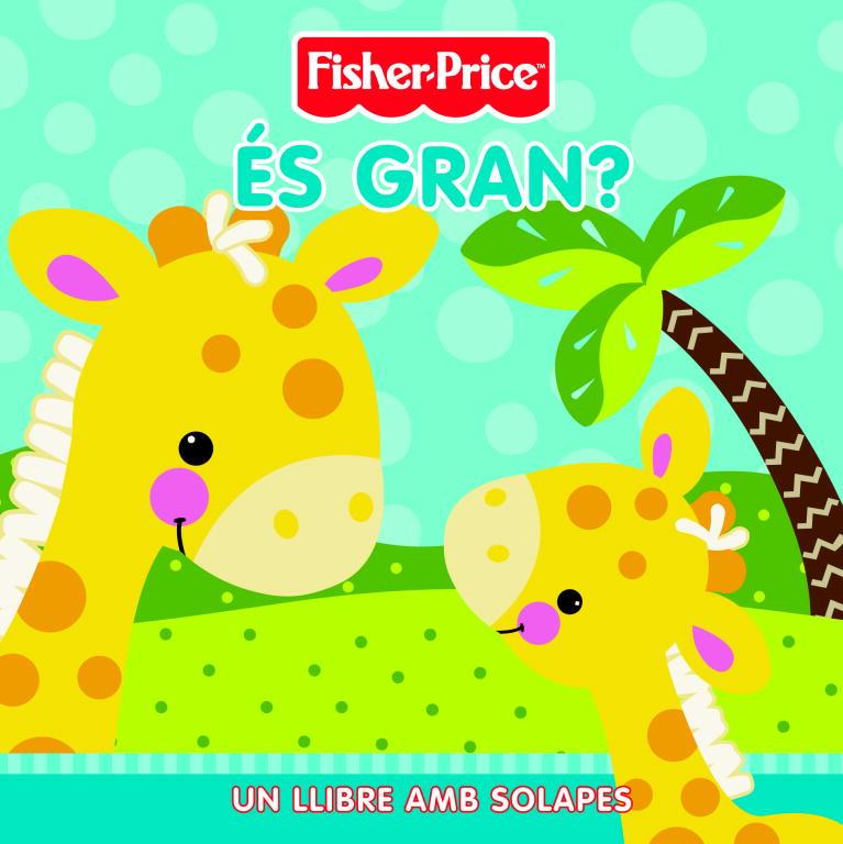 És gran? | 9788448830168 | Fisher-Price