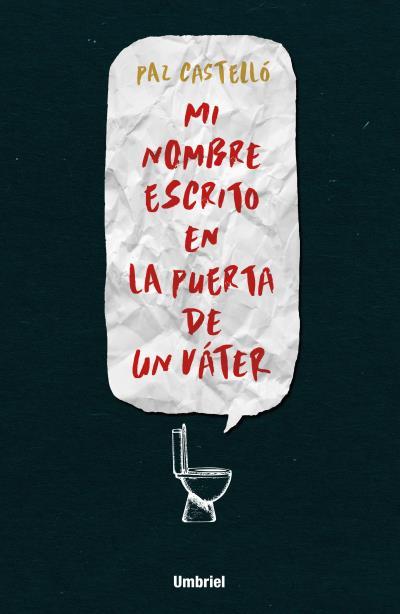 Mi nombre escrito en la puerta de un váter | 9788492915910 | Paz Castelló