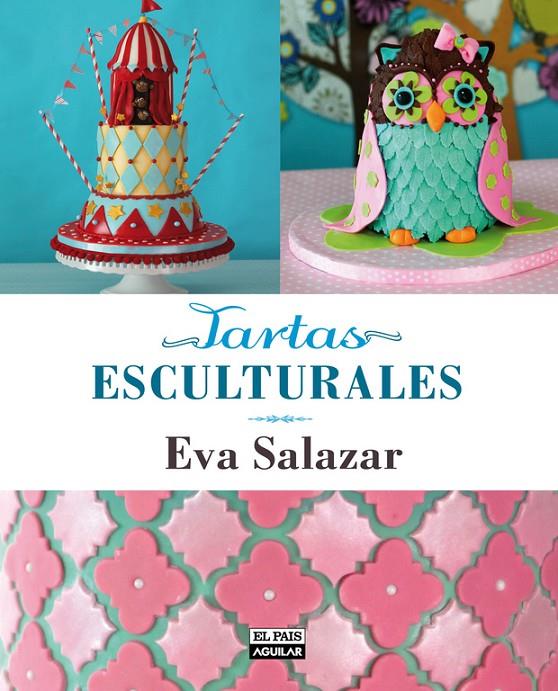 Tartas esculturales | 9788403513846 | Salazar, Eva