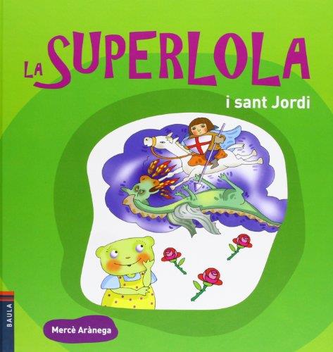 La Superlola i Sant Jordi | 9788447926350 | Mercè Arànega