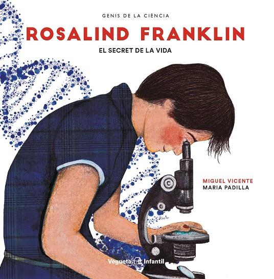 Rosalind Franklin : El secret de la vida | 9788417137298 | Vicente, Miguel