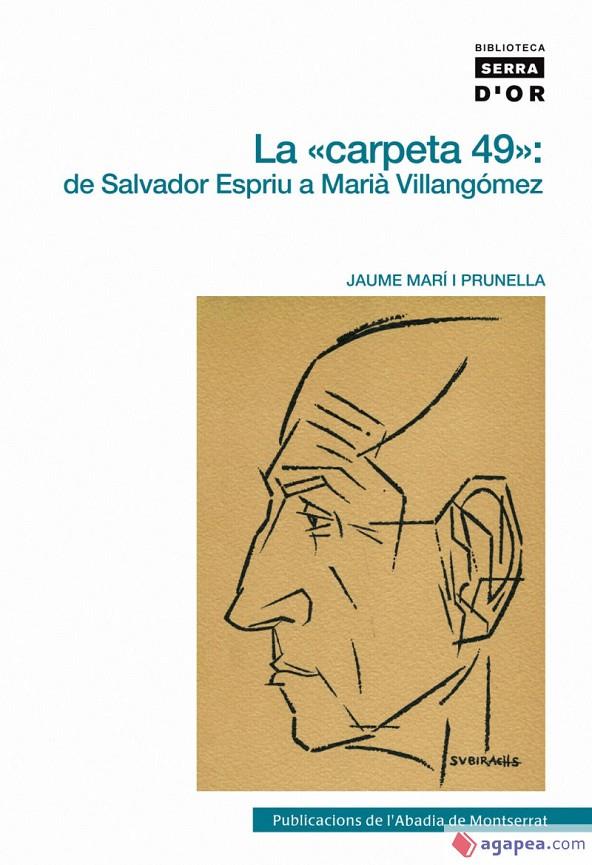 La "Carpeta 49": de Salvador Espriu a Marià Villangóm | 9788498830842 | Jaume Marí i Prunella