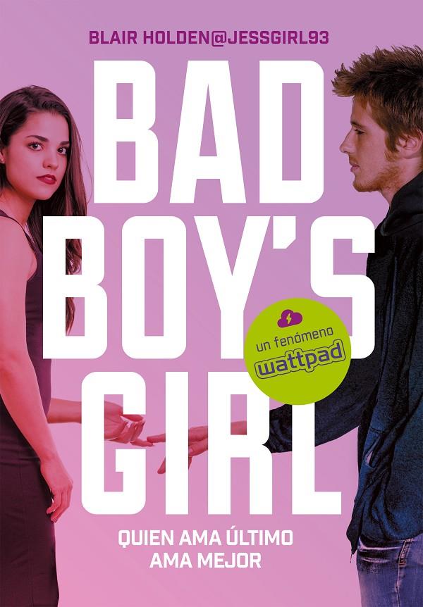 Quien ama último ama mejor (Bad Boy's Girl 5) | 9788417460082 | Holden, Blair