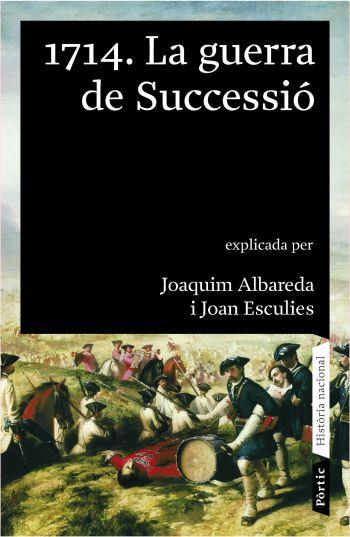 1714. La guerra de Successió | 9788498090390 | Joaquim Albareda i Joan Esculies