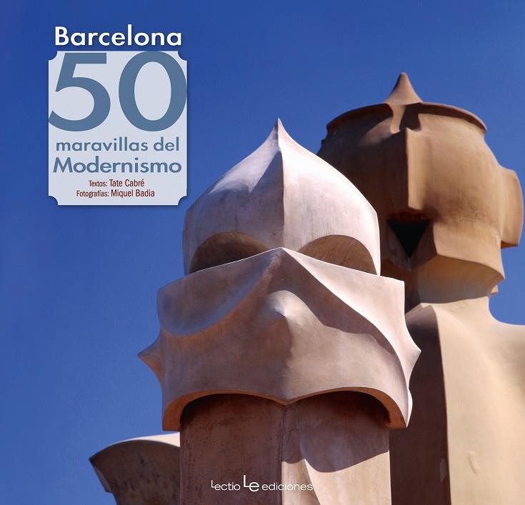 Barcelona. 50 maravillas del modernismo | 9788416012480 | Tate Cabré / Miquel Badia