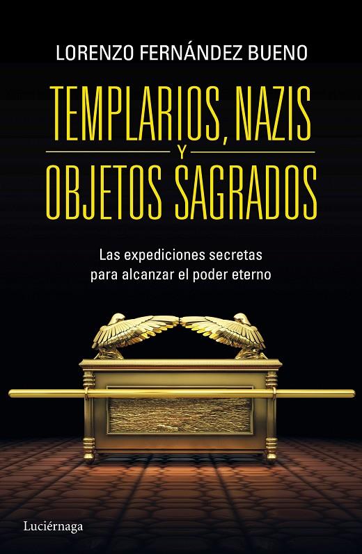 Templarios, nazis y objetos sagrados | 9788415864608 | Lorenzo Fernández Bueno