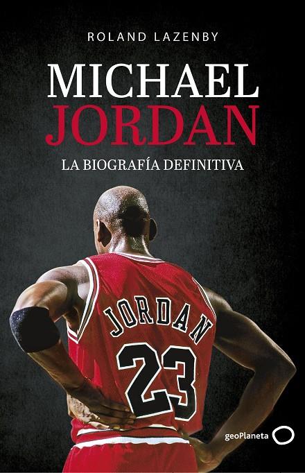 Michael Jordan : La biografía definitiva | 9788408234548 | Lazenby, Roland