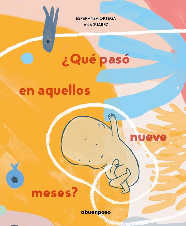 ¿Qué pasó en aquellos nueve meses? | 9788417555382 | Ortega, Esperanza ; Suárez, Ana