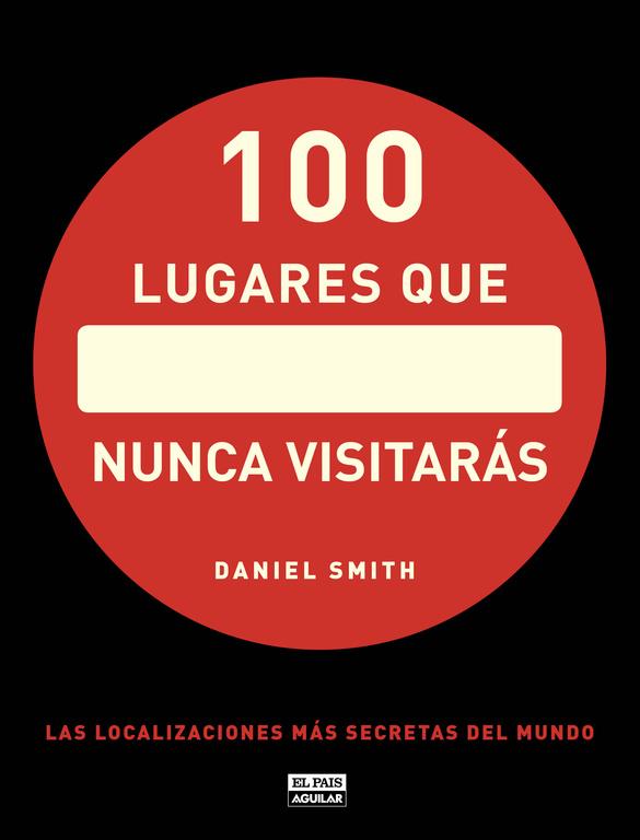 100 lugares que nunca visitarás | 9788403512283 | Daniel Smith