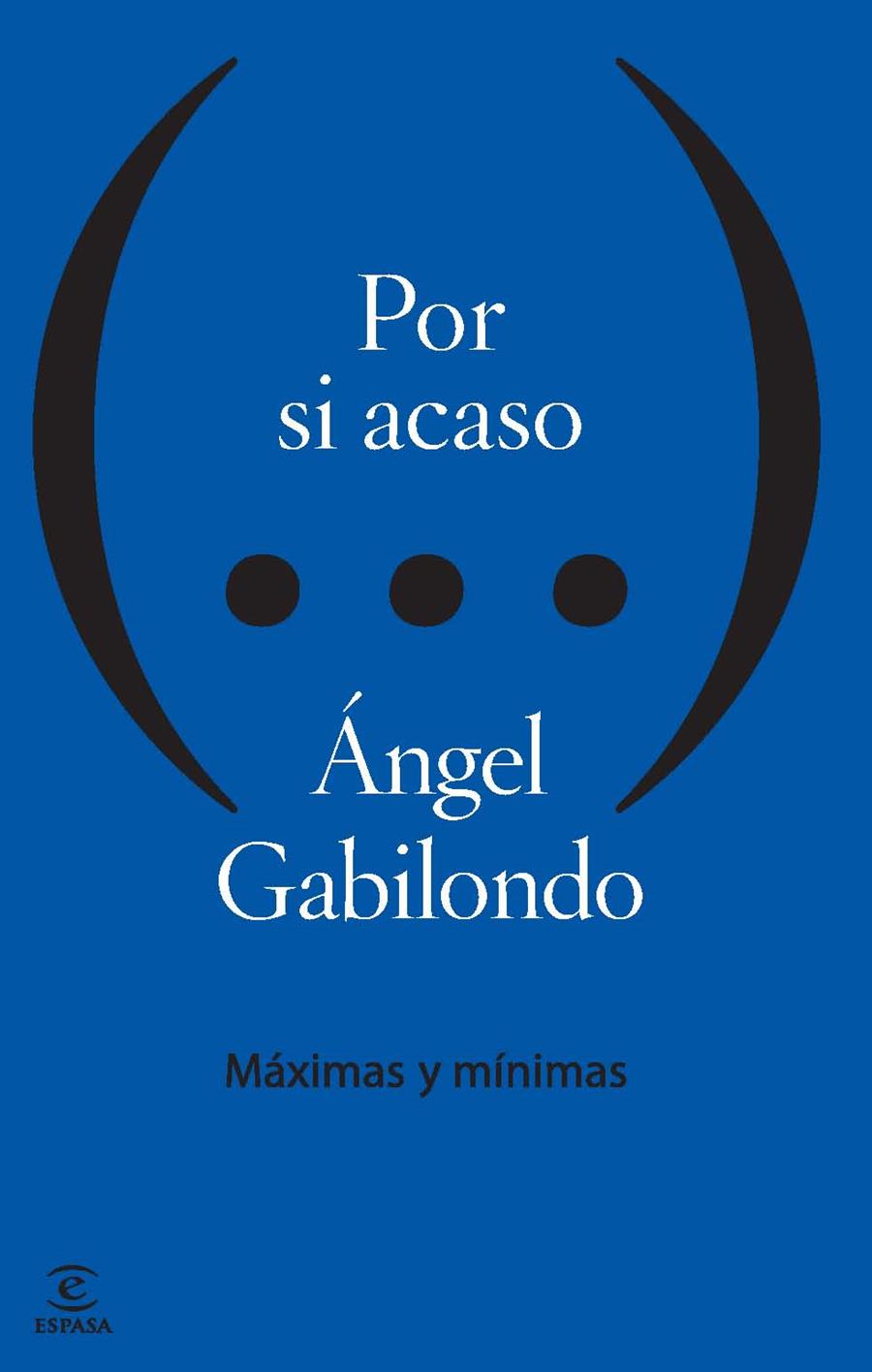 Por si acaso. Máxima y mínimas | 9788467040234 | Ángel Gabilondo