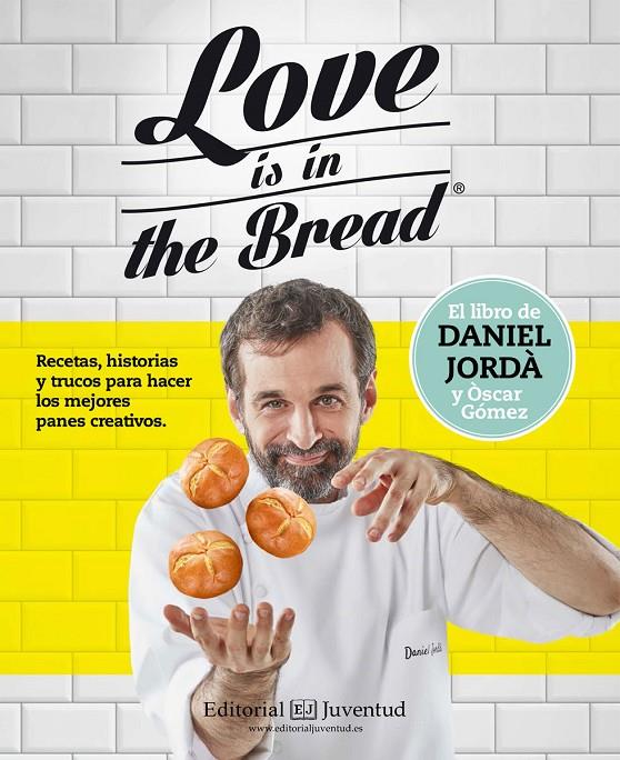 Love is in the Bread | 9788426143945 | Daniel Jordà - Òscar Gómez