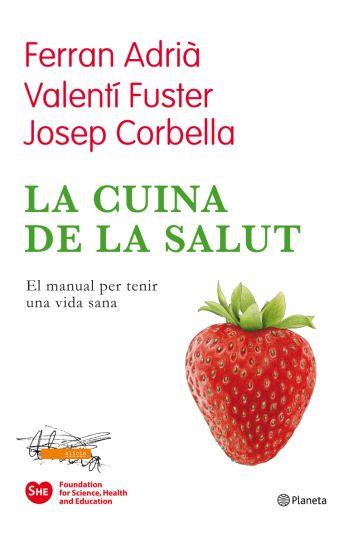 La cuina de la salut | 9788497082174 | Ferran Adrià - Valentí Fuster - Josep Corbella