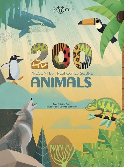 200 preguntes i respostes sobre animals | 9788419262219 | Banfi, Cristina/Sabatini, Lorenzo