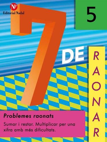 7 de raonar. Problemes raonats 5 | 9788478878000 | VV.AA.