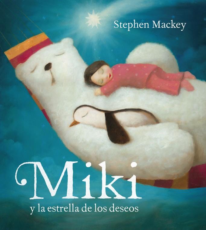 Miki y la estrella de los deseos | 9788448836276 | Stephen Mackey