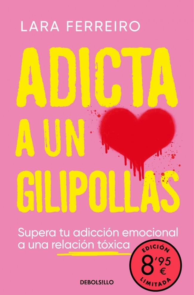 Adicta a un gilipollas (Campaña edición limitada) | 9788466378505 | Ferreiro, Lara