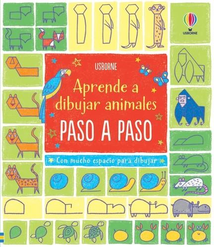 Aprende a dibujar animales paso a paso | 9781474916110 | Fiona Watt