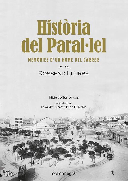 Història del Paral·lel. Memòries d'un home... | 9788416605910 | Rossend Llurba