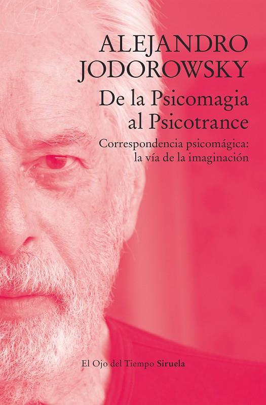 De la Psicomagia al Psicotrance | 9788419419170 | Jodorowsky, Alejandro