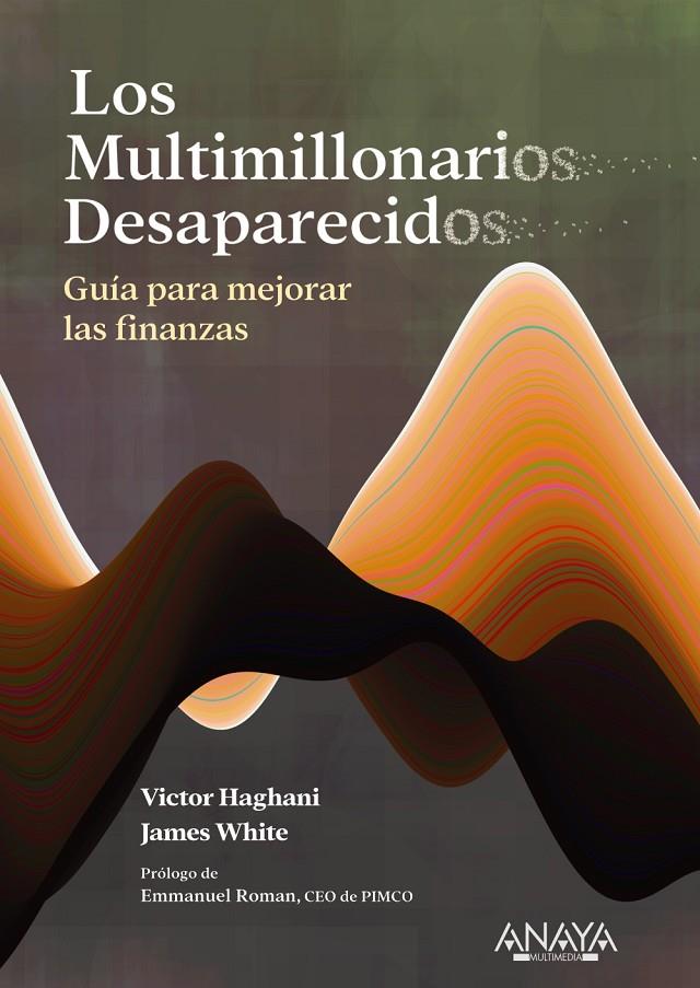 Los multimillonarios desaparecidos. Guía para mejorar las finanzas | 9788441550483 | Haghani, Victor/White, James