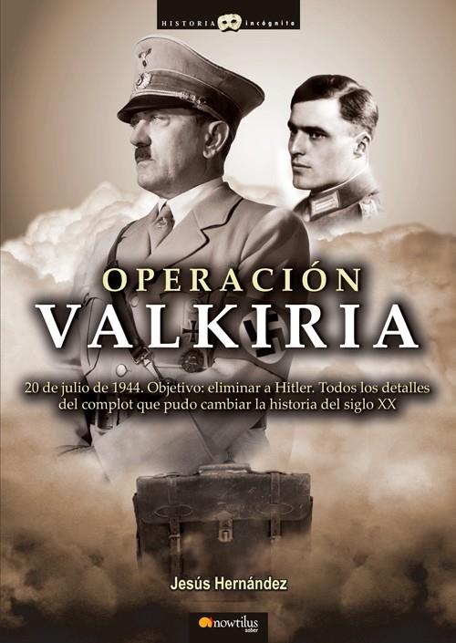 Operación Valkiria | 9788497635202 | Jesús Hernández